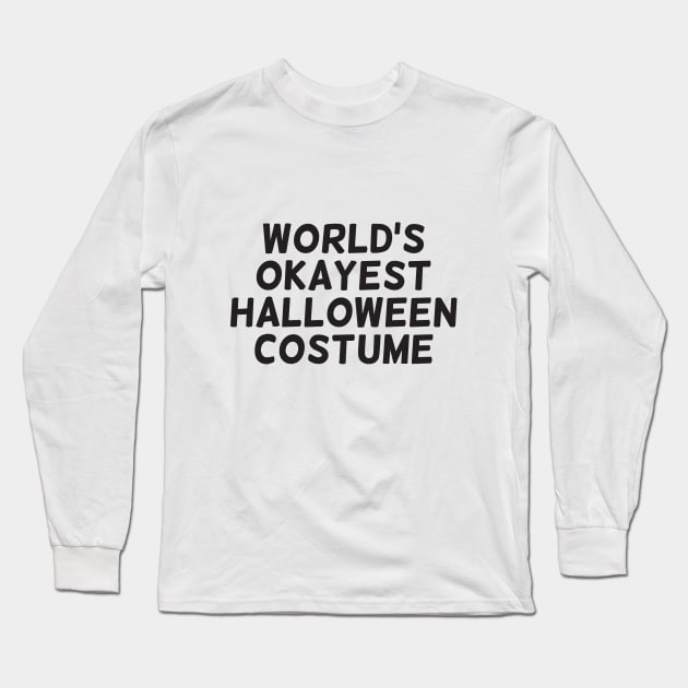 World's okayest halloween costume Long Sleeve T-Shirt by RedYolk